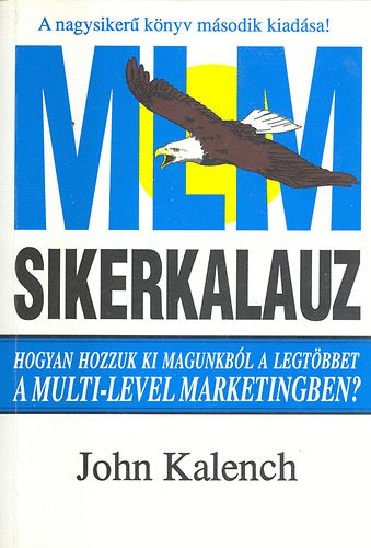 MLM-Sikerkalauz (Multi-Level Marketing) - John Kalench