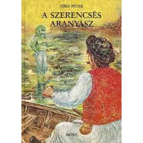 A szerencsés aranyász - Tőke Péter