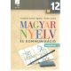 Magyar nyelv és kommunikáció – Munkafüzet a 12. évfolyam számára - Dr. Raátz Judit, Antalné Szabó Ágnes