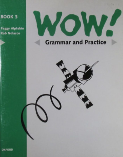 Wow! Grammar and Practice Book 3 - Peggy Alptekin - Rob Nolesco