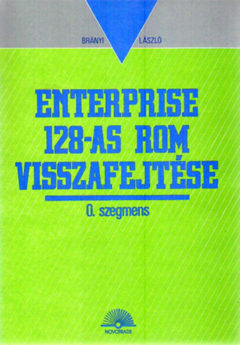 Enterprise 128-as ROM visszafejtése 0. szegmens - Brányi László