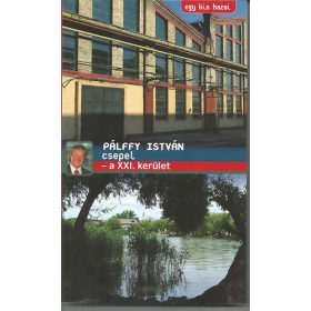 Egy kis hazai - Csepel - a XXI. kerület - Pálffy István