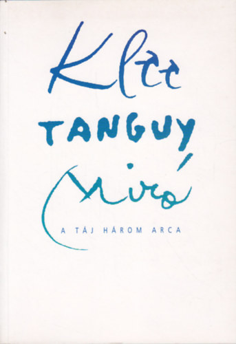 Klee-Tanguy-Miró: A táj három arca - Szépművészeti Múzeum