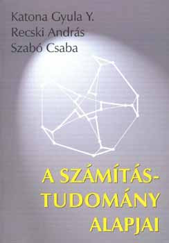 A számítástudomány alapjai - Katona-Recski-Szabó;