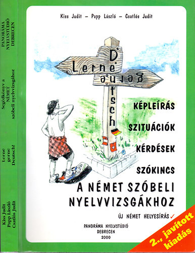 Lerne gerne Deutsch! - Segédkönyv a német szóbeli nyelvvizsgákhoz - Kiss Judit- Papp László- Csatlós Judit