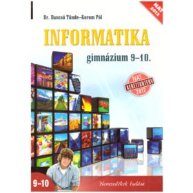   Informatika 9-10. - A gimnáziumok számára - Dr. Dancsó Tünde - Korom Pál