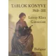 Leövey Klára Gimnázium - Tablók Könyve, 1960-2011 - Molnár László (szerk.)