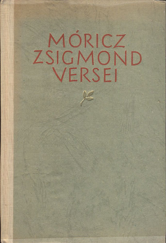 Móricz Zsigmond versei - Gellért Oszkár (szerk.)