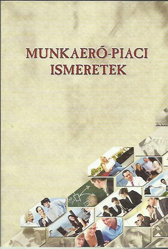 Munkaerő-piaci ismeretek - Dara Péter; Dr. Henczi Lajos