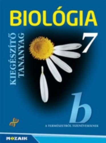 Biológia 7 - Kiegészítő tananyag - Jámbor Gyuláné, Csókási Andrásné, Horváth Andrásné, Kissné Gera Ágnes