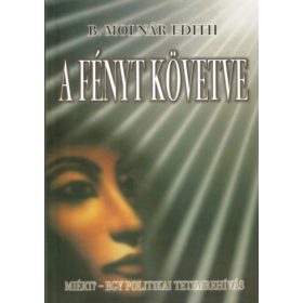 A fényt követve - B. Molnár Edith