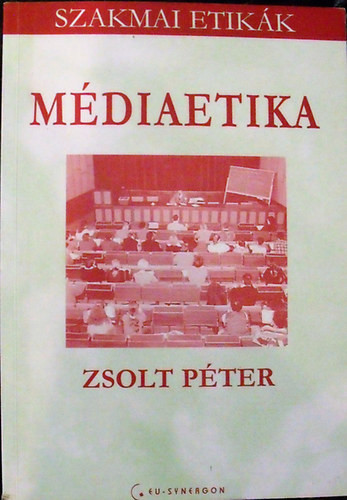 Médiaetika (szakmai etikák) - Zsolt Péter