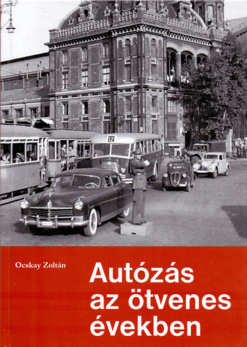 Autózás az ötvenes években - Ocskay Zoltán