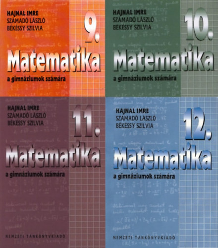 Matematika a gimnáziumok számára 9-12. (4 kötet) - Hajnal Imre, Számadó László, Békéssy Szilvia