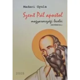 Szent Pál apostol magyarországi levelei - Madari Gyula