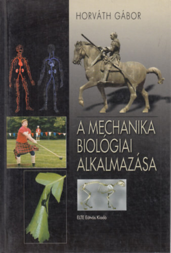 A mechanika biológiai alkalmazása - Biomechanika - Horváth Gábor