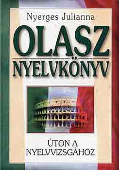 Olasz nyelvkönyv (úton a nyelvvizsgához) - Nyerges Julianna