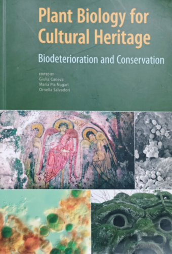 Plant Biology for Cultural Heritage - Biodeterioration and Conservation - Giulia Caneva - Mari Pia Nugari - Ornella Salvadori (ed.)
