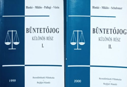 Büntetőjog - Különös rész I-II. (2 kötet) - Blaskó-Miklós-Pallagi-Vörös, Blaskó-Miklós-Schubauer