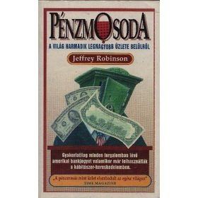   Pénzmosoda - A világ harmadik legnagyobb üzlete belülről - Jeffrey Robinson