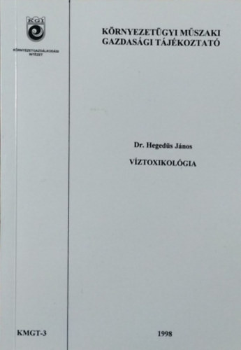 Víztoxikológia (Környezetügyi Műszaki Gazdasági Tájékoztató 3.) - Hegedüs János