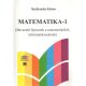 Matematika-1 (Bevezető fejezetek a matematikából informatikusoknak) - Szelezsán János