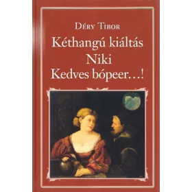   Kéthangú kiáltás - Niki - Kedves bópeer...! (Nemzeti könyvtár 51.) - Déry Tibor