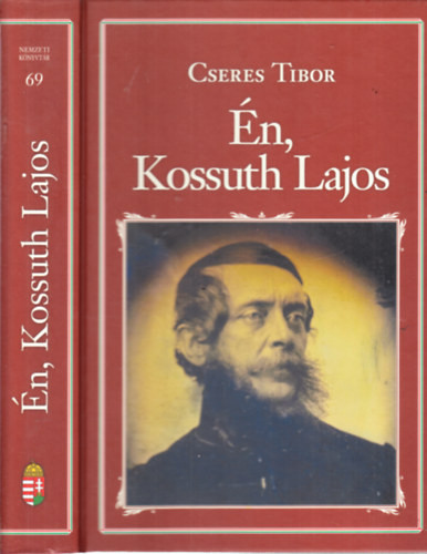 Én, Kossuth Lajos (Nemzeti könyvtár 69) - Cseres Tibor
