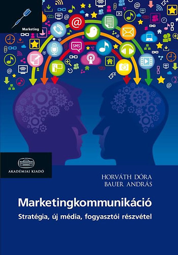 Marketingkommunikáció - Bauer András; Horváth Dóra