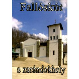 Fallóskút a zarándokhely - Kerekes József