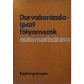   Durvakerámia-ipari folyamatok automatizálása - Hajnal Miklós - Kakasy Gyula