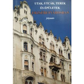   Utak, utcák, terek és épületek Erzsébetvárosban - folytatás - Budáné Juhász Katalin