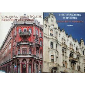   Utak, utcák, terek és épületek Erzsébetvárosban + Utak, utcák, terek és épületek Erzsébetvárosban - Folytatás (2 kötet) - Budáné Juhász Katalin