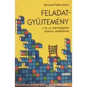   Feladatgyűjtemény C16-os számítógéphez általános iskolásoknak - Bencsikné Takács Mária