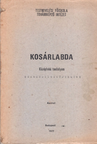 Kosárlabda - Szakcikk-gyűjtemény (Középfokú tanfolyam) - Bánki Ferenc (összeáll.)