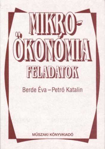 Mikroökonómia - Feladatok - Berde Éva-Petró Katalin