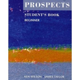   Prospects Beginner Student's Book MM-999/1 - Ken Wilson; James Taylor