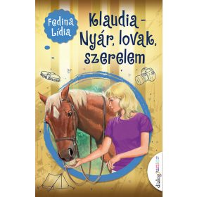 Klaudia - Nyár, lovak, szerelem - Fedina Lídia