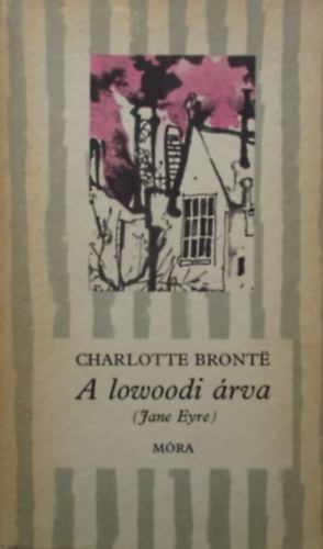 A lowoodi árva - Charlotte Brontë