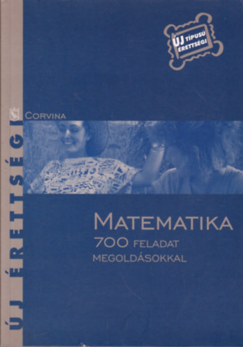 Matematika - 700 feladat megoldásokkal - Dr. Korányi Erzsébet