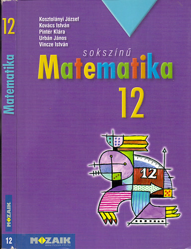 Sokszínű matematika - Tankönyv 12. - Kosztolányi-Kovács-Pintér-Urbán-Vincze