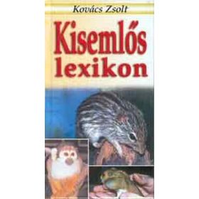 Kisemlős lexikon - Kovács Zsolt
