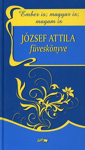 Magyar is, ember is, magam is - József Attila