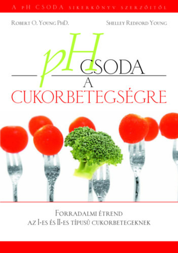 pH csoda a cukorbetegségre - Dr. Robert O. Young; Shelley Redford Young