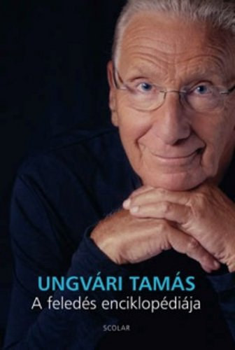 A feledés enciklopédiája - Ungvári Tamás