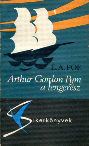 Arthur Gordon Pym, a tengerész - Edgar Allan Poe