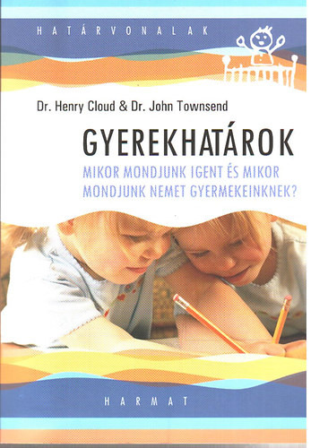 Gyerekhatárok - Dr. John Townsend Dr. Henry Cloud