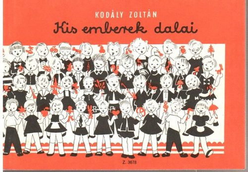 Kis emberek dalai - Kodály Zoltán