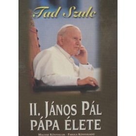 II. János Pál pápa élete - Tad Szulc