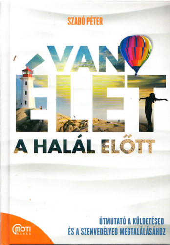 Van élet a halál ELŐTT! - Szabó Péter